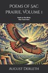 Poems of Sac Prairie, Volume 1: Hawk on the Wind; Man Track Here - August Derleth - 9798336646092