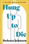 Hung Up to Die - Dolores Johnson - 9798337201078
