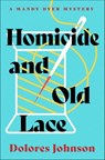 Homicide and Old Lace - Dolores Johnson - 9798337201108