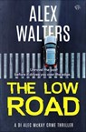 The Low Road - Alex Walters - 9798337201344