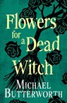 Flowers for a Dead Witch - Michael Butterworth - 9798337204277