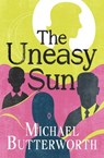 The Uneasy Sun - Michael Butterworth - 9798337204291