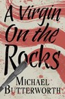 A Virgin on the Rocks - Michael Butterworth - 9798337204314