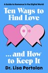 Ten Ways to Find Love . . . and How to Keep It - Lisa Portolan - 9798337205397