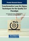 Transformative Lean Six Sigma Techniques for the Quality 5.0 Paradigm - Jos Carlos Vieira de S ; Shubham Sharma ; Sunil Kumar - 9798337309446