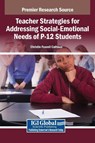 Teacher Strategies for Addressing Social-Emotional Needs of P-12 Students - Christie Feazell Calhoun - 9798337310671