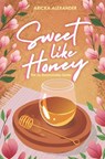 Sweet Like Honey: A Black Sapphic Romance - Aricka Alexander - 9798338134269