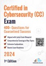 Certified in Cybersecurity (CC) Exam 400+ Questions for Guaranteed Success: 1st Edition - 2024 - Versatile Reads - 9798338501856