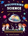 Discovering Science: Fun Chemistry, biology and physics story book for kids - S. Klassen - 9798338515112