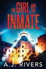 The Girl and the Inmate - A. J. Rivers - 9798339425953