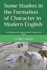 Some Studies in the Formation of Character in Modern English: Case Studies and Lessons Learned in Training Good Habits - Charlotte Mason - 9798340076632