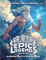 Epic Legends for Kids: An Illustrative Book on Greek Mythology - Priyanka Kamath - 9798340603029
