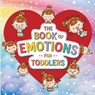 Book of Emotions for Toddlers: The Big Feelings Book to Teach Emotions and Help Manage Kids' Anger, Excitement, Anxiety, and Sadness - Tsarina Publishing - 9798340760043