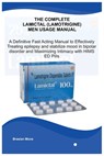 The Complete Lamictal (Lamotrigine) Men Usage Manual: A Definitive Fast Acting Manual to Effectively Treating Epilepsy ...and Maximizing Intimacy with - Brasian Mone - 9798340929723