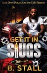 Get It In Slugs - B. Stall - 9798341084513