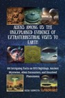 Aliens Among Us: The Unexplained Evidence of Extraterrestrial Visits to Earth: 100 Intriguing Facts on UFO Sightings, Ancient Mysteries, Alien Encount - Olesia Naumchyk - 9798341371170