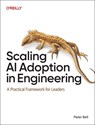 Scaling AI Adoption in Engineering - Peter Bell - 9798341666856