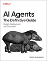 AI Agents - The Definitive Guide - Nicole Koenigstein - 9798341666931