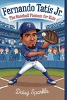 Fernando Tatís Jr.: The Baseball Phenom for Kids - Daisy Sparkle - 9798343843026