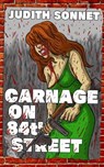 Carnage on 84th Street - Judith Sonnet - 9798343901979