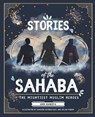 Stories of the Sahaba: The Mightiest Muslim Heroes - Golam Munim - 9798344490052