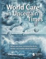 World Care in Uncertain Times - Deena Larsen - 9798344646589