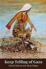 Keep Telling Of Gaza - Alison Phipps ; Khawla Badwan - 9798345419274