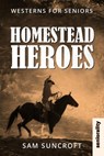 Homestead Heroes: Large Print easy to read Western for Seniors with Dementia, Alzheimer's or memory issues - Sam Suncroft - 9798345510865