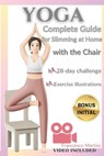 Yoga: Complete Guide to Slimming at Home with the Chair: Practical yoga manual with simple exercises to do at home. Uses chair and home tools for a sl - Francesco Martini - 9798346246343