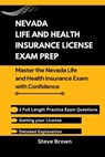 Nevada Life and Health Insurance License Exam Prep: Master the Nevada Life and Health Insurance Exam with Confidence - Steve Brown - 9798346632689