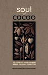 Soul of Cacao: The Essential Cacao Ceremony Manual for Heart Connection - Maria Socastro Gonzalez - 9798346689263