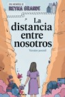 La Distancia Entre Nosotros (the Distance Between Us): Version Juvenil (Young Readers Edition) - Reyna Grande - 9798347102648