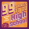 99 Things to Do Before You Finish High School (Revised and Updated) - Steven Jenkins - 9798348025113