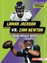 Lamar Jackson vs. CAM Newton: Who Would Win? - Kelley Barth - 9798348028398