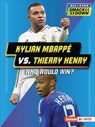 Kylian Mbappé vs. Thierry Henry: Who Would Win? - Peter Douglas - 9798348028411