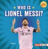 Who Is Lionel Messi?: Soccer Superstar - Percy Leed - 9798348029111