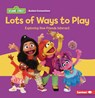 Lots of Ways to Play: Exploring How Friends Interact - Leslie Kimmelman - 9798348029210