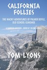 California Follies: The wacky adventures of Palmer Doyle, old school gumshoe - Tom Lyons - 9798348102517