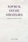 Wilde, C: Top Real Estate Strategies - Carmen Wilde - 9798348135416