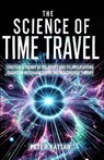 The Science of Time Travel: Einstein's theory of relativity and its implications - Quantum mechanics and the multiverse theory - Peter Kattan - 9798348261719