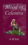 Blood of Celentra - A. M. Isle - 9798348296872