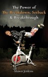 The Power of The Breakdown, Setback & Breakthrough - Shawn Jenkins - 9798348317218