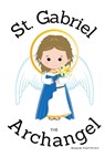 St. Gabriel the Archangel - Children's Christian Book - Lives of the Saints - Abigail Gartland - 9798348338626