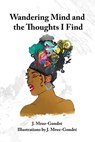 Wandering Mind and the Thoughts I Find - J. Mroz Gondré - 9798348349202