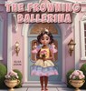 The Frowning Ballerina - Elsa John - 9798348431525