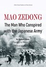 Mao Zedong: The Man Who Conspired with the Japanese Army - Homare Endo - 9798348431983