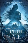 The Truth in the Tale - Nikki Crown - 9798348453657