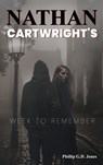 Nathan Cartwright's: Week to Remember - Phillip G. D. Jones - 9798348455897