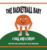 The Basketball Baby - Zach Monaghan - 9798348470869