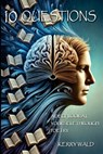 10 Questions: A Deep Look at Yourself Through Poetry - Kerry Wald - 9798348496869
